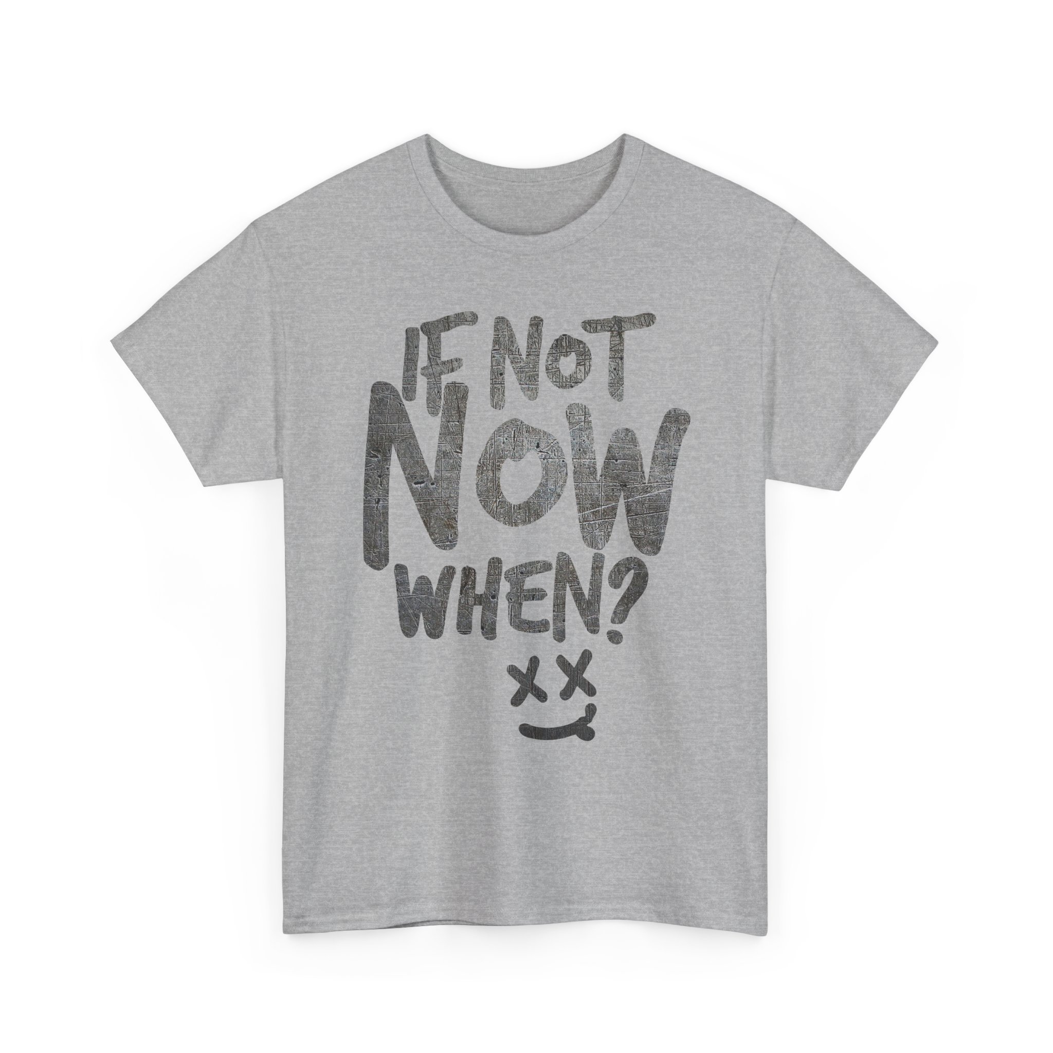If Not Now, When? – Take Action Motivation T-Shirt - Image 11