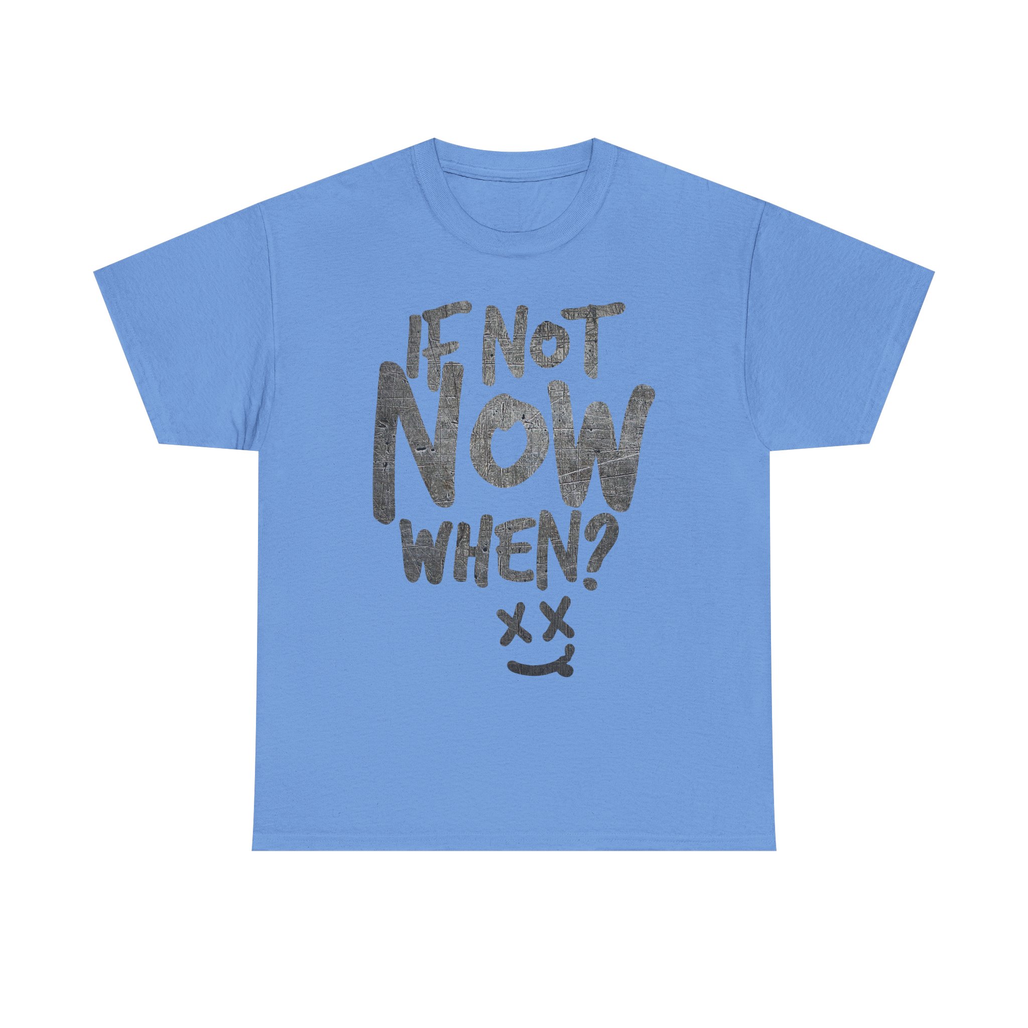 If Not Now, When? – Take Action Motivation T-Shirt - Image 21