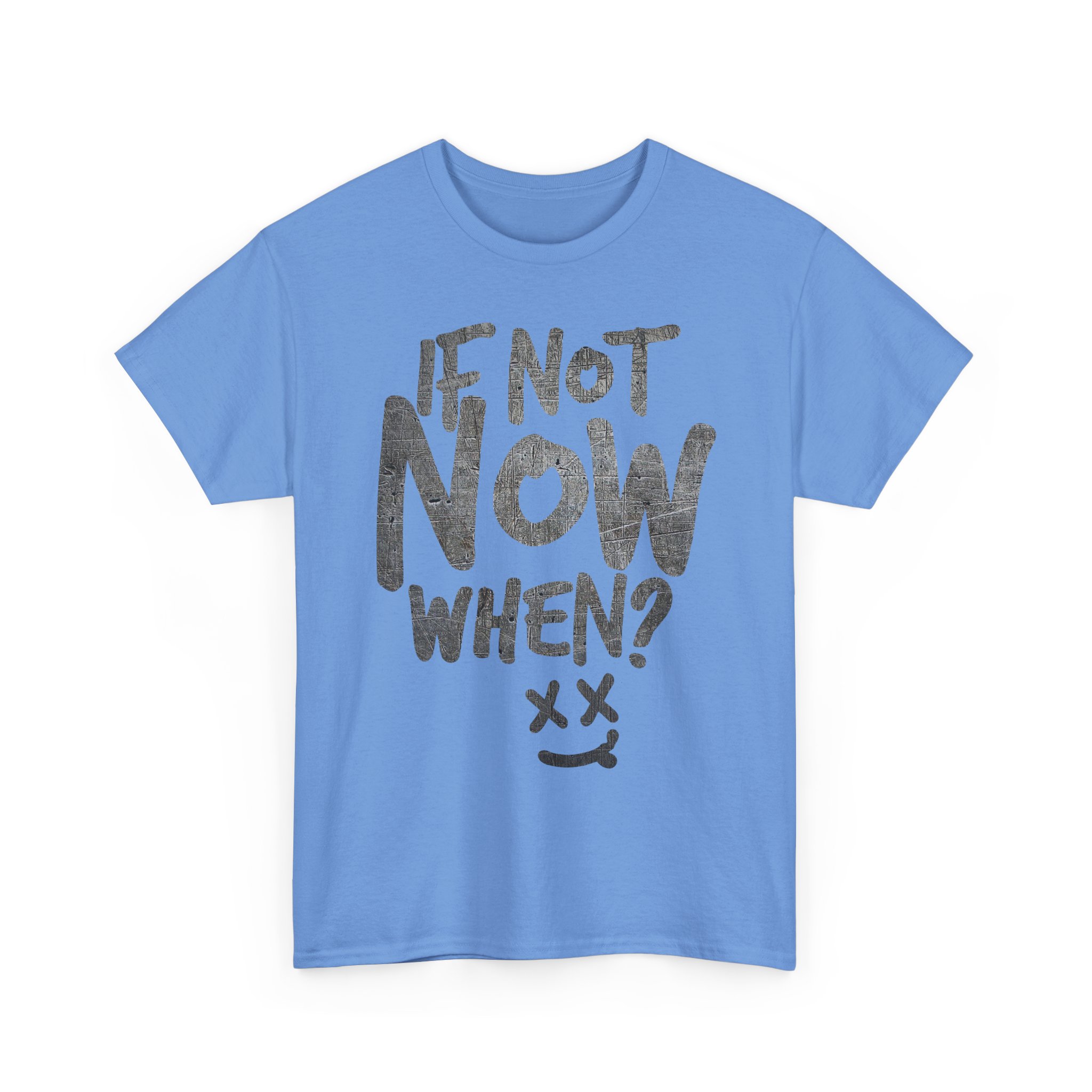 If Not Now, When? – Take Action Motivation T-Shirt - Image 23