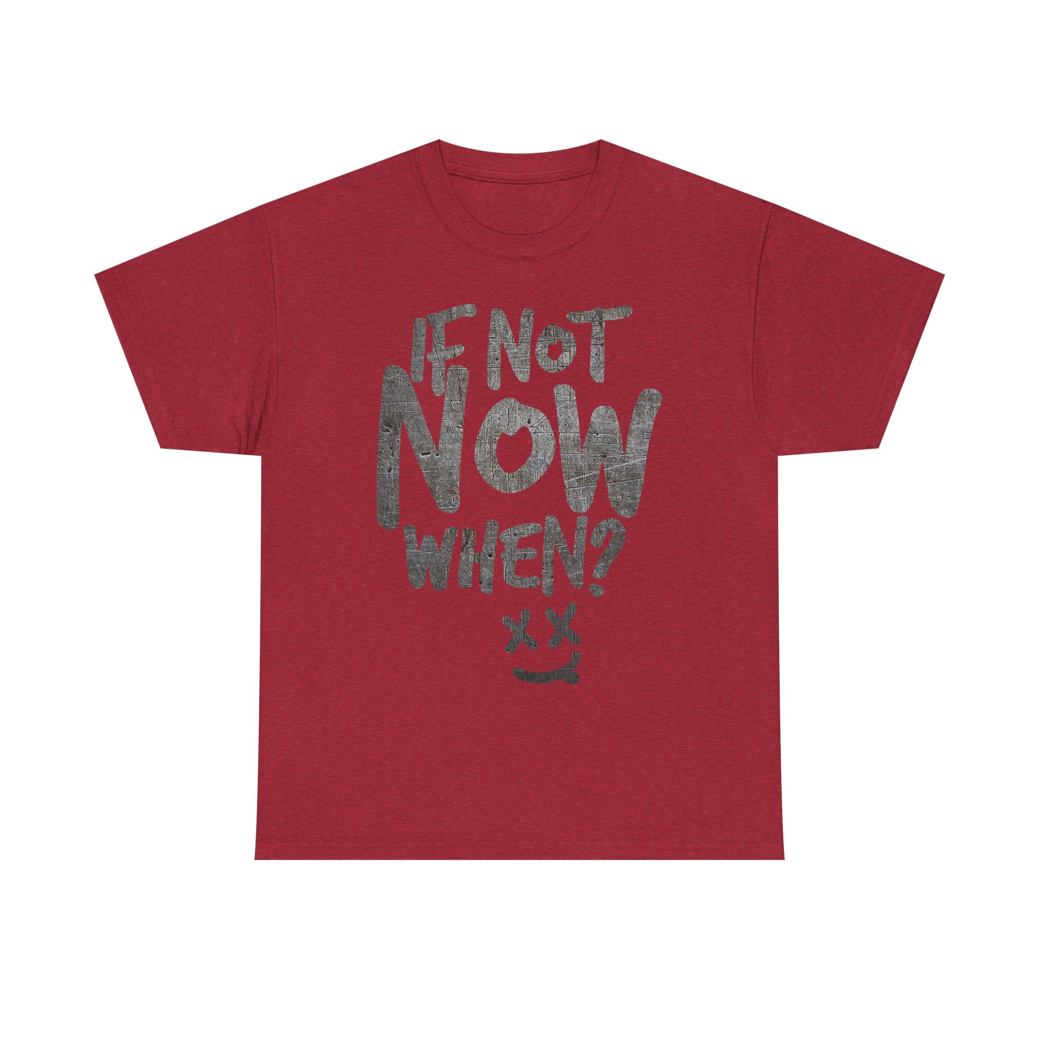 If Not Now, When? – Take Action Motivation T-Shirt - Image 33