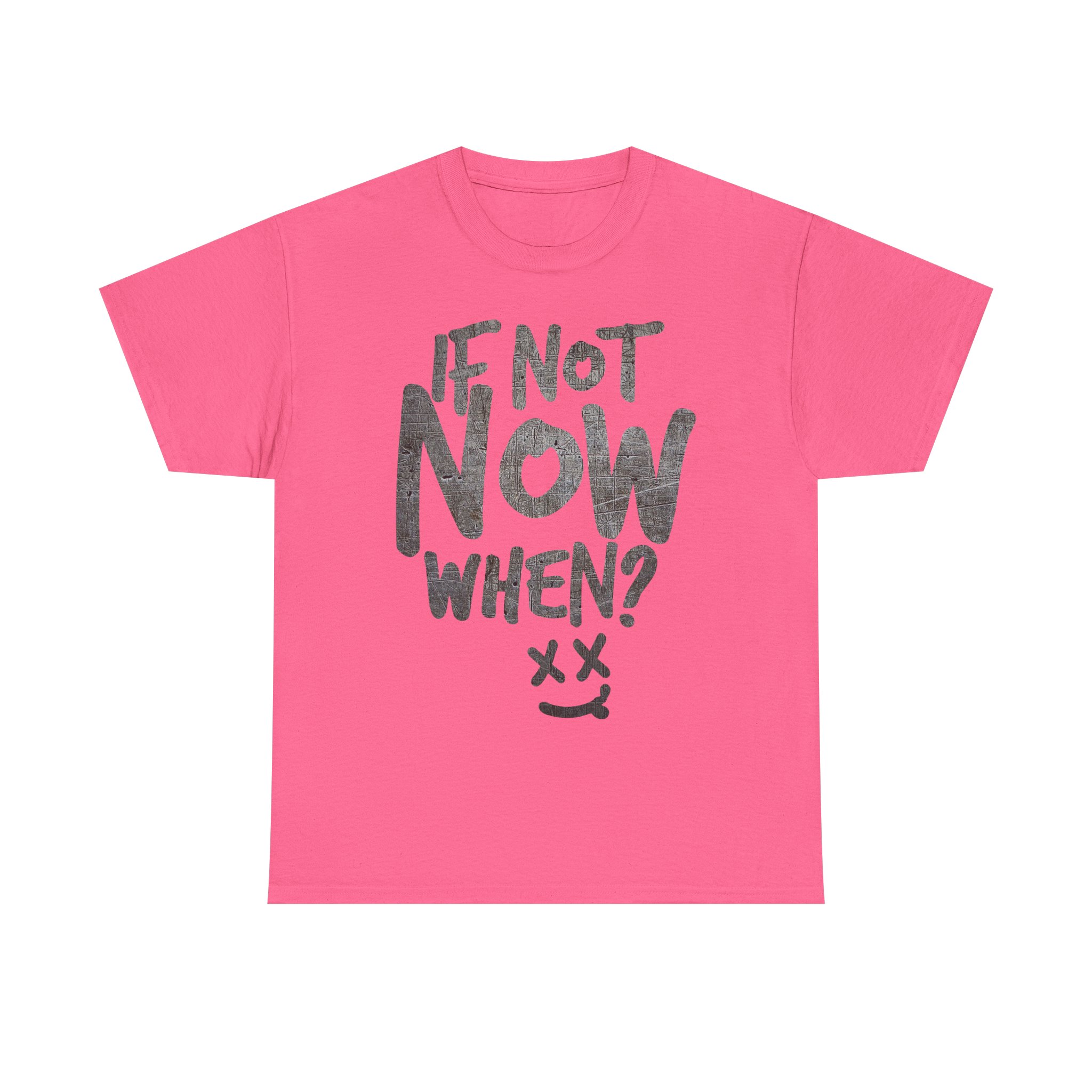If Not Now, When? – Take Action Motivation T-Shirt - Image 29